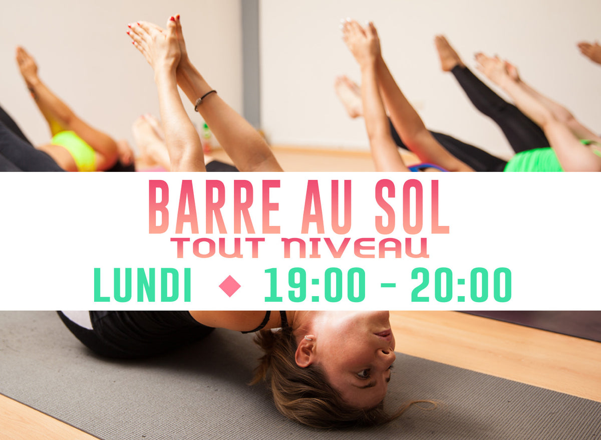 (S-Été) BARRE AU SOL, Tout-Niveau > du Lundi à 19h00