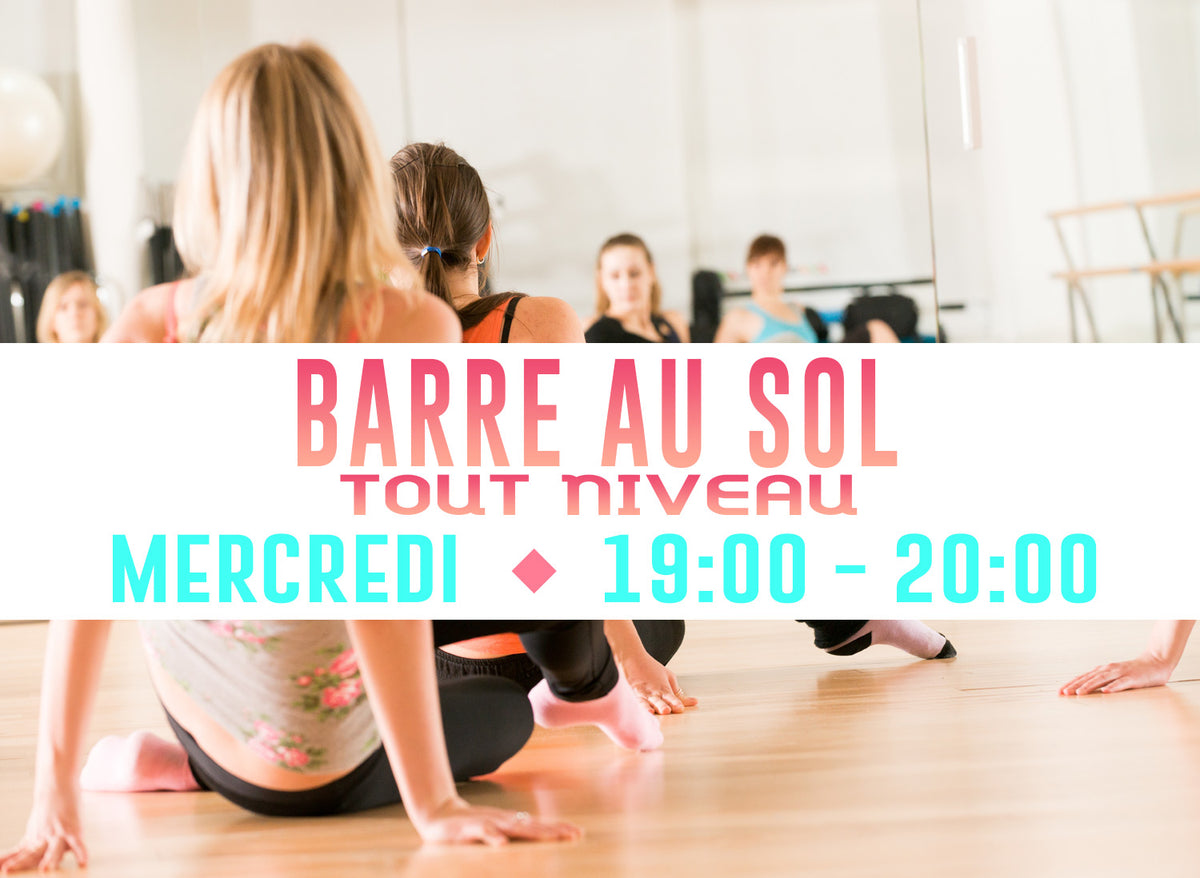 (S-Été) BARRE AU SOL, Tout-Niveau >  du Mercredi à 19h00